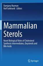 Mammalian Sterols: Novel Biological Roles of Cholesterol Synthesis Intermediates, Oxysterols and Bile Acids