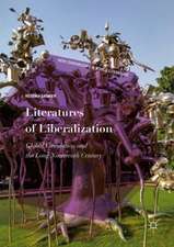 Literatures of Liberalization: Global Circulation and the Long Nineteenth Century