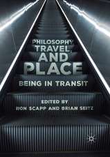 Philosophy, Travel, and Place: Being in Transit