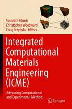 Integrated Computational Materials Engineering (ICME): Advancing Computational and Experimental Methods