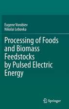 Processing of Foods and Biomass Feedstocks by Pulsed Electric Energy