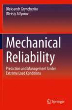 Mechanical Reliability: Prediction and Management Under Extreme Load Conditions