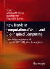 New Trends in Computational Vision and Bio-inspired Computing: Selected works presented at the ICCVBIC 2018, Coimbatore, India