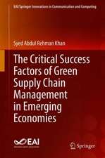 The Critical Success Factors of Green Supply Chain Management in Emerging Economies