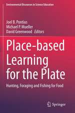 Place-based Learning for the Plate: Hunting, Foraging and Fishing for Food