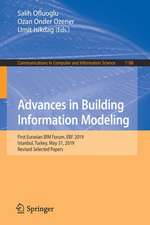 Advances in Building Information Modeling: First Eurasian BIM Forum, EBF 2019, Istanbul, Turkey, May 31, 2019, Revised Selected Papers