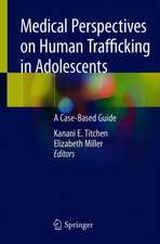 Medical Perspectives on Human Trafficking in Adolescents: A Case-Based Guide