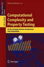 Computational Complexity and Property Testing: On the Interplay Between Randomness and Computation