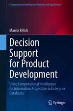 Decision Support for Product Development: Using Computational Intelligence for Information Acquisition in Enterprise Databases