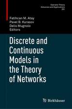 Discrete and Continuous Models in the Theory of Networks