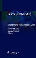 Cancer Rehabilitation: A Concise and Portable Pocket Guide