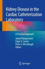 Kidney Disease in the Cardiac Catheterization Laboratory : A Practical Approach