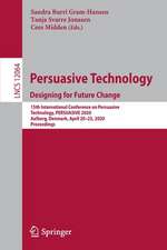 Persuasive Technology. Designing for Future Change: 15th International Conference on Persuasive Technology, PERSUASIVE 2020, Aalborg, Denmark, April 20–23, 2020, Proceedings