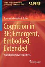 Cognition in 3E: Emergent, Embodied, Extended: Multidisciplinary Perspectives