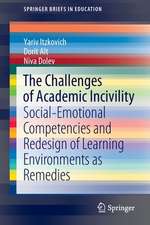 The Challenges of Academic Incivility: Social-Emotional Competencies and Redesign of Learning Environments as Remedies