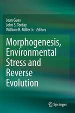 Morphogenesis, Environmental Stress and Reverse Evolution