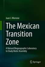 The Mexican Transition Zone: A Natural Biogeographic Laboratory to Study Biotic Assembly