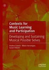 Contexts for Music Learning and Participation: Developing and Sustaining Musical Possible Selves