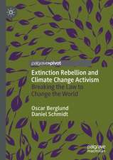 Extinction Rebellion and Climate Change Activism: Breaking the Law to Change the World