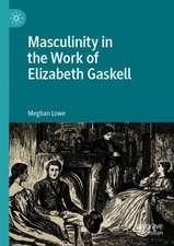 Masculinity in the Work of Elizabeth Gaskell