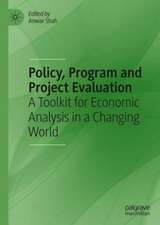 Policy, Program and Project Evaluation: A Toolkit for Economic Analysis in a Changing World