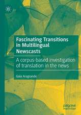 Fascinating Transitions in Multilingual Newscasts: A corpus-based investigation of translation in the news