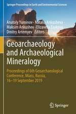 Geoarchaeology and Archaeological Mineralogy: Proceedings of 6th Geoarchaeological Conference, Miass, Russia, 16–19 September 2019