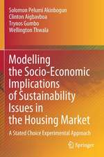 Modelling the Socio-Economic Implications of Sustainability Issues in the Housing Market: A Stated Choice Experimental Approach