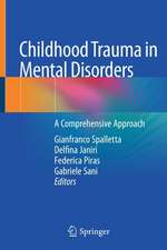 Childhood Trauma in Mental Disorders: A Comprehensive Approach