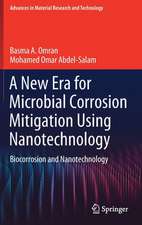 A New Era for Microbial Corrosion Mitigation Using Nanotechnology: Biocorrosion and Nanotechnology