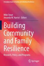 Building Community and Family Resilience: Research, Policy, and Programs