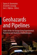 Geohazards and Pipelines: State-of-the-Art Design Using Experimental, Numerical and Analytical Methodologies