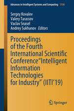 Proceedings of the Fourth International Scientific Conference “Intelligent Information Technologies for Industry” (IITI’19)