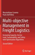 Multi-objective Management in Freight Logistics: Increasing Capacity, Service Level, Sustainability, and Safety with Optimization Algorithms