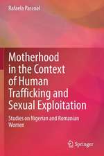 Motherhood in the Context of Human Trafficking and Sexual Exploitation