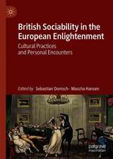 British Sociability in the European Enlightenment: Cultural Practices and Personal Encounters