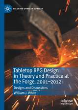 Tabletop RPG Design in Theory and Practice at the Forge, 2001–2012: Designs and Discussions