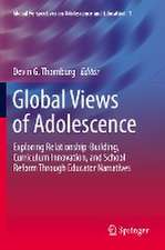 Global Views of Adolescence: Exploring Relationship-Building, Curriculum Innovation, and School Reform Through Educator Narratives