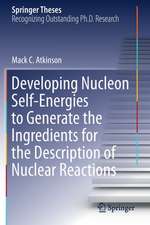 Developing Nucleon Self-Energies to Generate the Ingredients for the Description of Nuclear Reactions