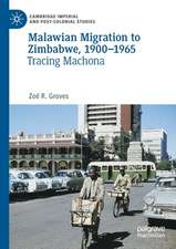 Malawian Migration to Zimbabwe, 1900–1965: Tracing Machona