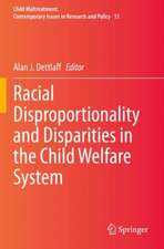 Racial Disproportionality and Disparities in the Child Welfare System