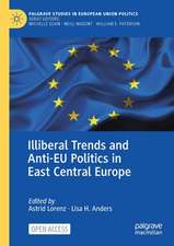 Illiberal Trends and Anti-EU Politics in East Central Europe