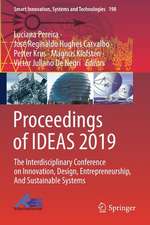 Proceedings of IDEAS 2019: The Interdisciplinary Conference on Innovation, Design, Entrepreneurship, And Sustainable Systems