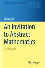 An Invitation to Abstract Mathematics