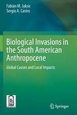 Biological Invasions in the South American Anthropocene: Global Causes and Local Impacts