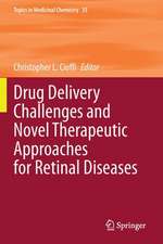 Drug Delivery Challenges and Novel Therapeutic Approaches for Retinal Diseases