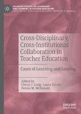 Cross-Disciplinary, Cross-Institutional Collaboration in Teacher Education: Cases of Learning and Leading