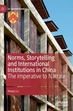 Norms, Storytelling and International Institutions in China: The Imperative to Narrate