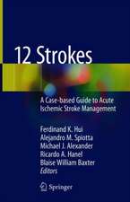 12 Strokes: A Case-based Guide to Acute Ischemic Stroke Management