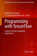 Programming with TensorFlow: Solution for Edge Computing Applications